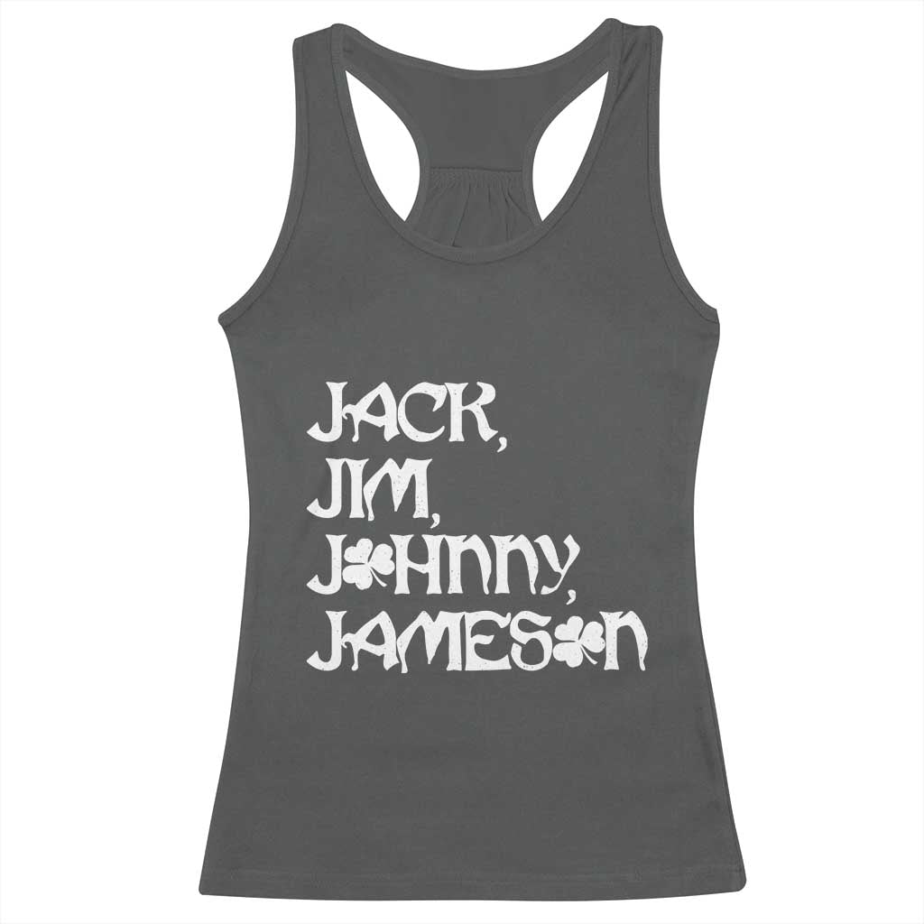 Jack Jim Johnny Jameson St Patricks Day Whiskey Shamrock Racerback Tank Top