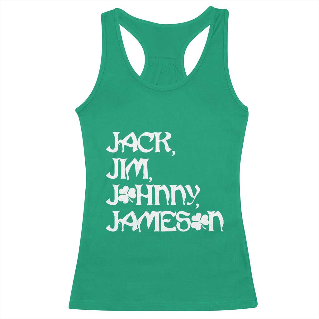 Jack Jim Johnny Jameson St Patricks Day Whiskey Shamrock Racerback Tank Top