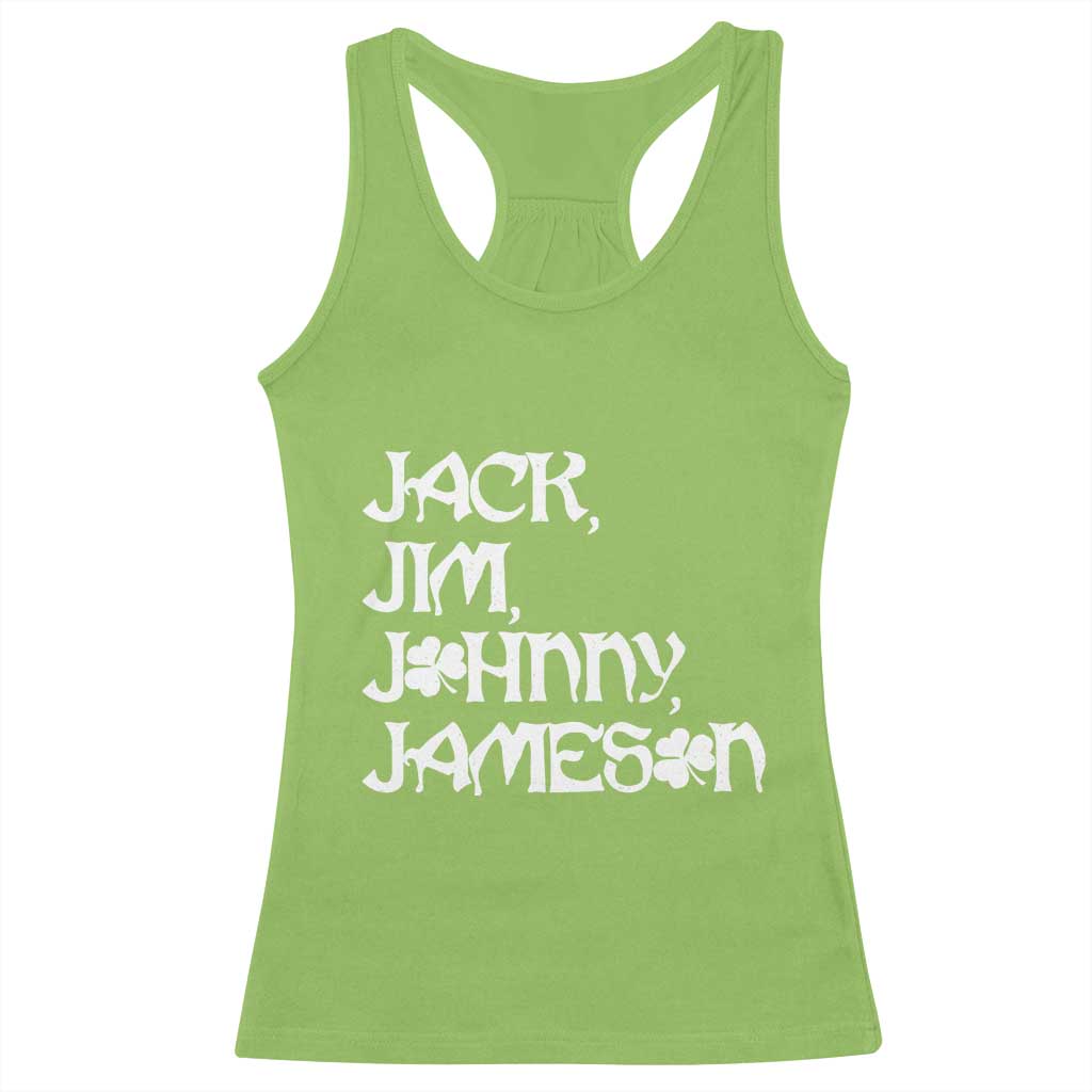 Jack Jim Johnny Jameson St Patricks Day Whiskey Shamrock Racerback Tank Top