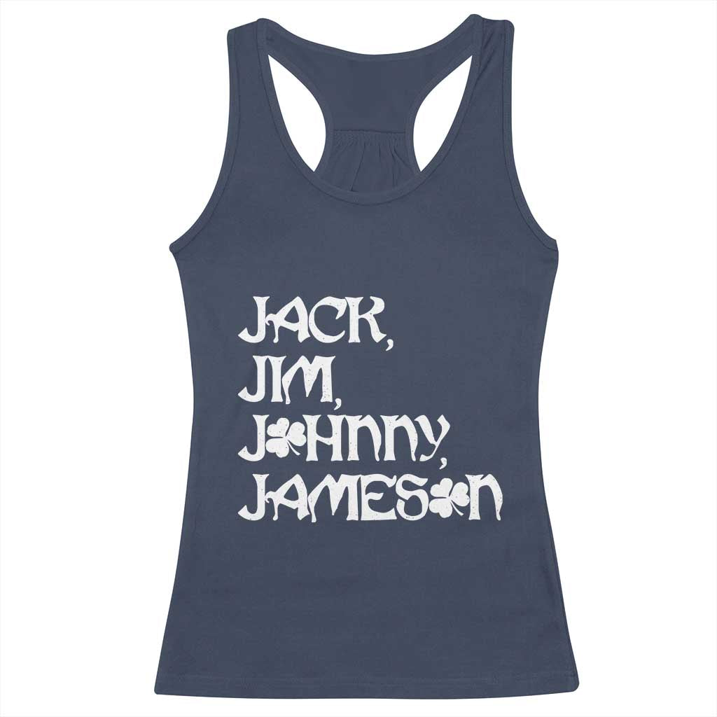 Jack Jim Johnny Jameson St Patricks Day Whiskey Shamrock Racerback Tank Top