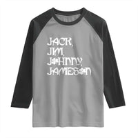 Jack Jim Johnny Jameson St Patricks Day Whiskey Shamrock Raglan Shirt