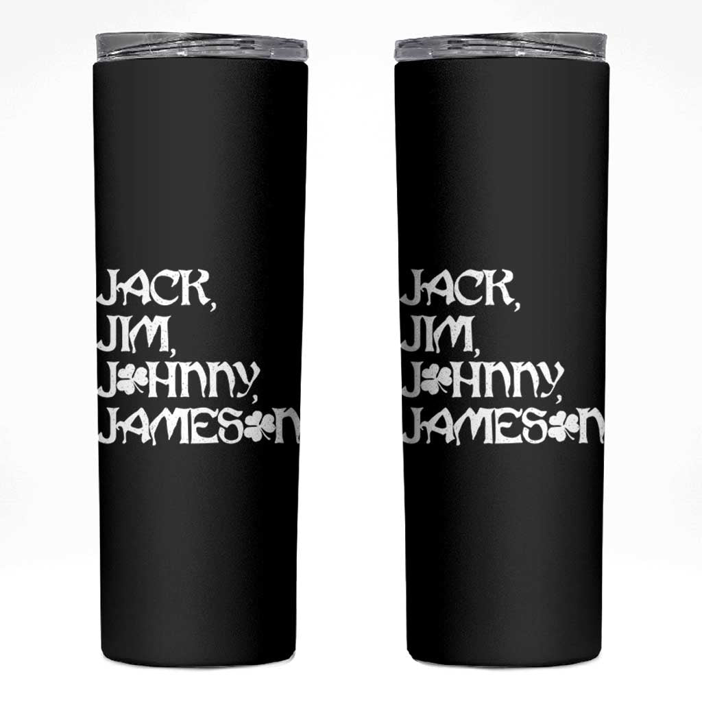 Jack Jim Johnny Jameson St Patricks Day Whiskey Shamrock Skinny Tumbler