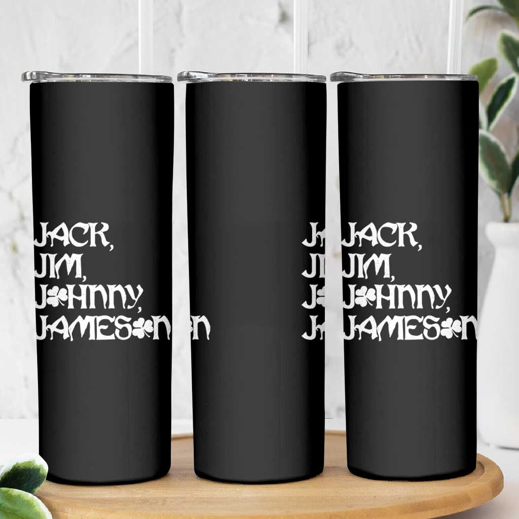 Jack Jim Johnny Jameson St Patricks Day Whiskey Shamrock Skinny Tumbler