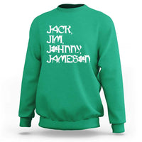Jack Jim Johnny Jameson St Patricks Day Whiskey Shamrock Sweatshirt