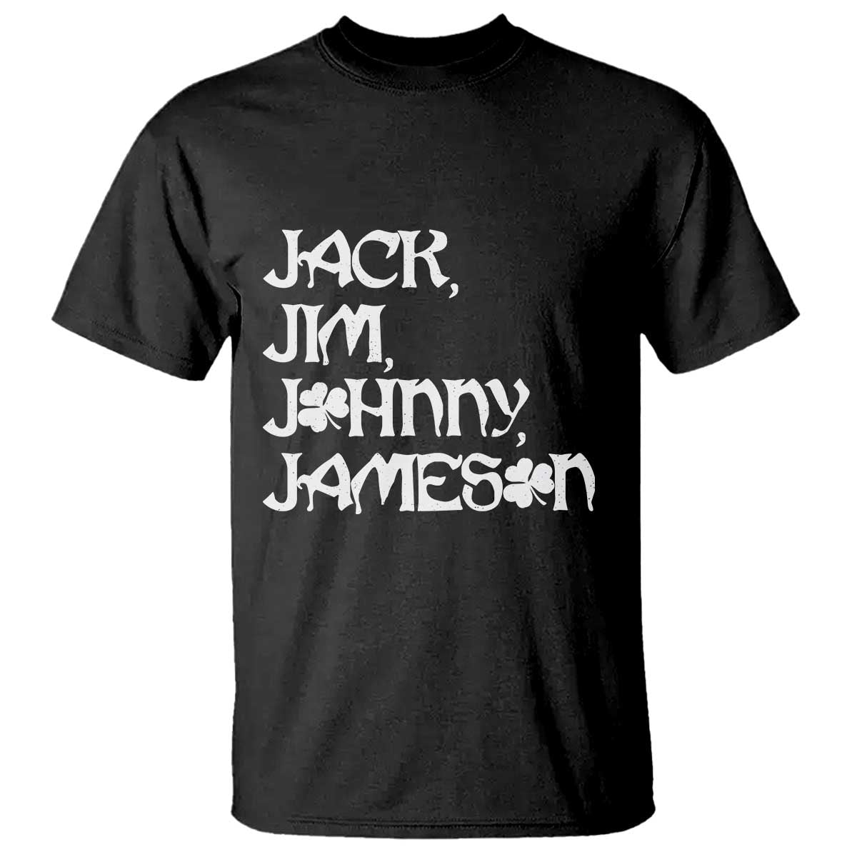 Jack Jim Johnny Jameson St Patricks Day Whiskey Shamrock T Shirt