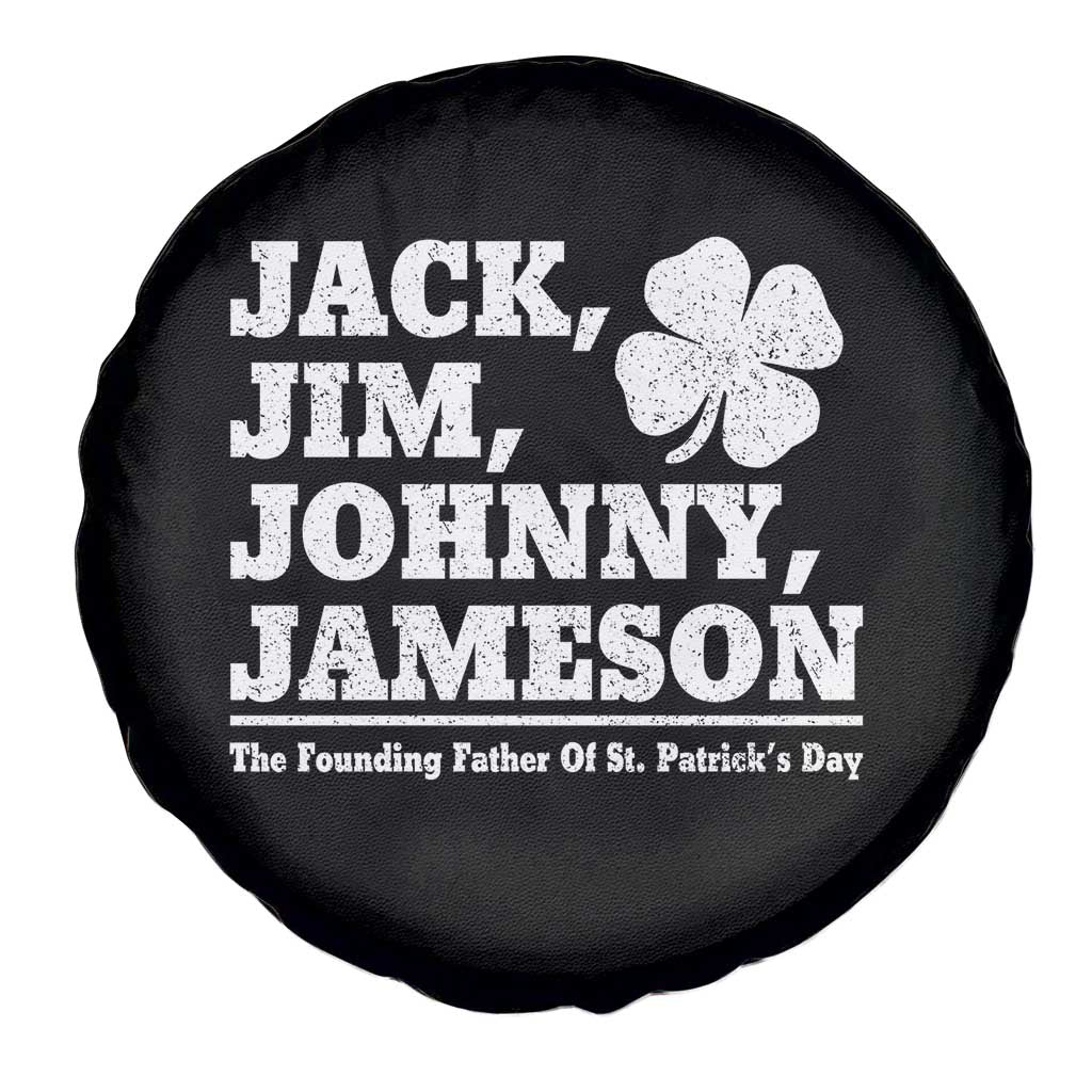 Funny St Patricks Day Irish Fathers Jack Jim Johnny Jameson Vintage Clover Spare Tire Cover