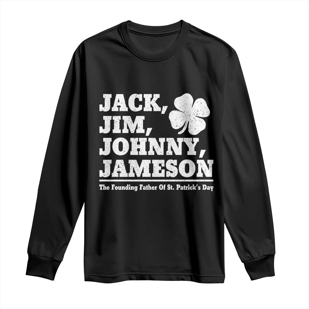 Funny St Patricks Day Irish Fathers Jack Jim Johnny Jameson Vintage Clover Long Sleeve Shirt