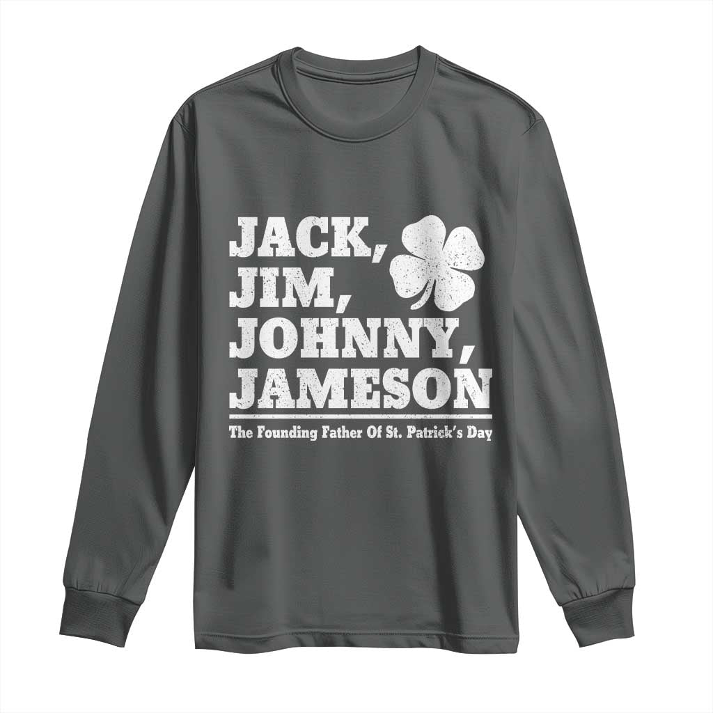 Funny St Patricks Day Irish Fathers Jack Jim Johnny Jameson Vintage Clover Long Sleeve Shirt