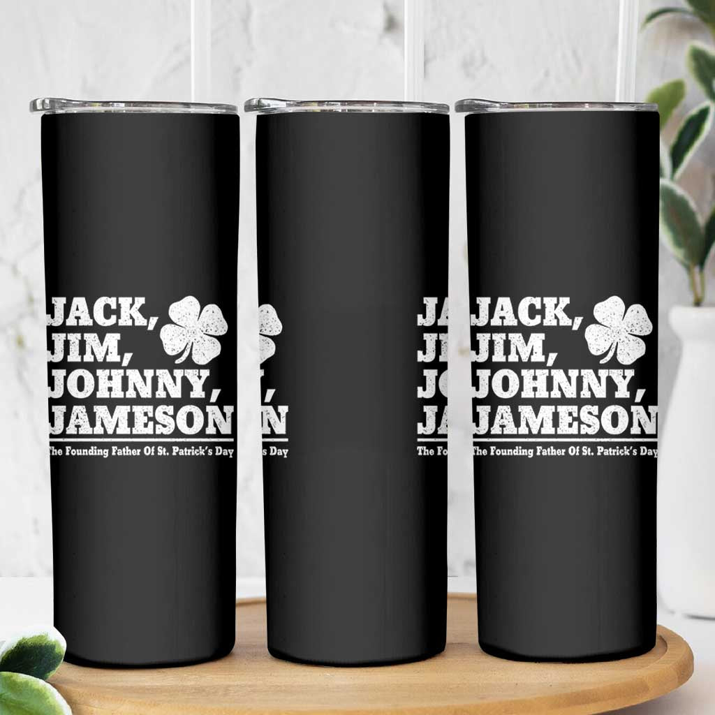 Funny St Patricks Day Irish Fathers Jack Jim Johnny Jameson Vintage Clover Skinny Tumbler