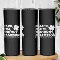 Funny St Patricks Day Irish Fathers Jack Jim Johnny Jameson Vintage Clover Skinny Tumbler