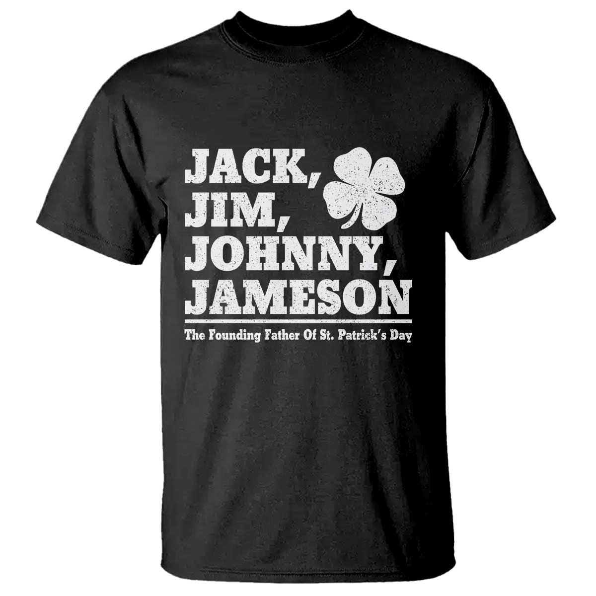 Funny St Patricks Day Irish Fathers Jack Jim Johnny Jameson Vintage Clover T Shirt
