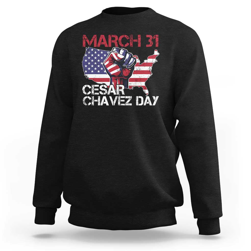 Cesar Chavez Day Sweatshirt March 31 Hand Fist American Flag