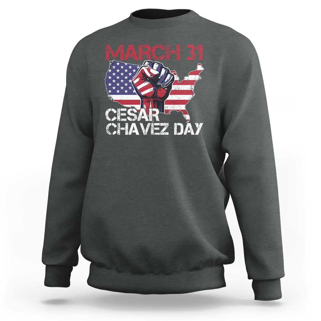 Cesar Chavez Day Sweatshirt March 31 Hand Fist American Flag