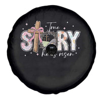 True Story He Is Risen Spare Tire Cover Christian Easter Day Religious Bible Verse