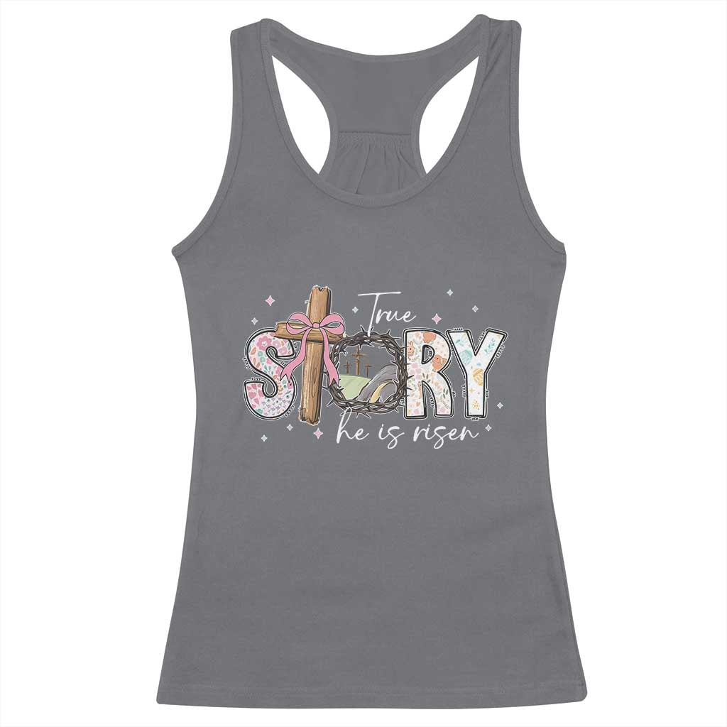 True Story He Is Risen Racerback Tank Top Christian Easter Day Religious Bible Verse
