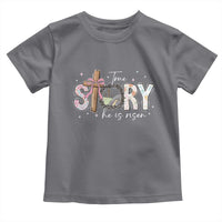 True Story He Is Risen Toddler T Shirt Christian Easter Day Religious Bible Verse