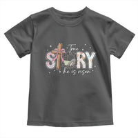 True Story He Is Risen Toddler T Shirt Christian Easter Day Religious Bible Verse