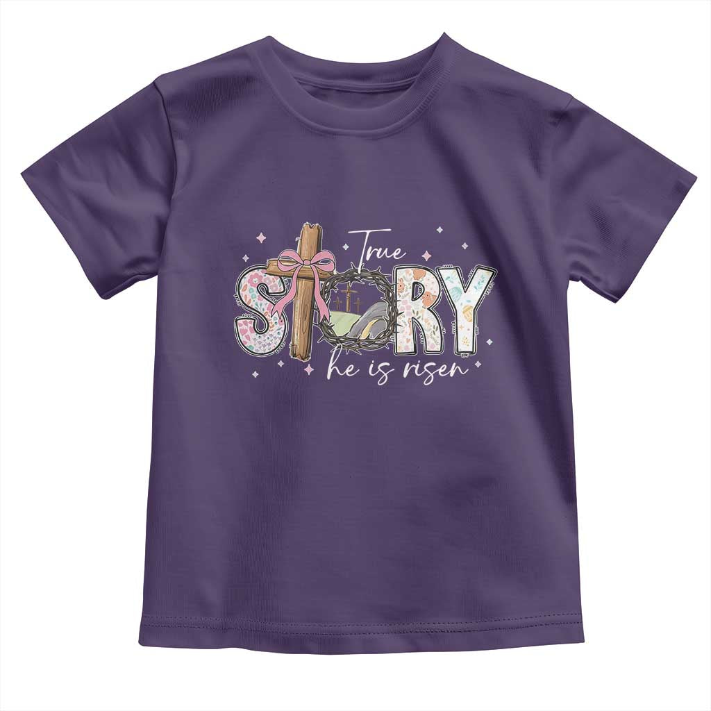 True Story He Is Risen Toddler T Shirt Christian Easter Day Religious Bible Verse