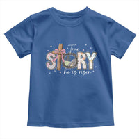 True Story He Is Risen Toddler T Shirt Christian Easter Day Religious Bible Verse