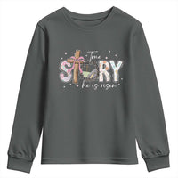 True Story He Is Risen Youth Sweatshirt Christian Easter Day Religious Bible Verse