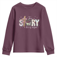 True Story He Is Risen Youth Sweatshirt Christian Easter Day Religious Bible Verse