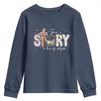 True Story He Is Risen Youth Sweatshirt Christian Easter Day Religious Bible Verse