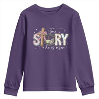 True Story He Is Risen Youth Sweatshirt Christian Easter Day Religious Bible Verse