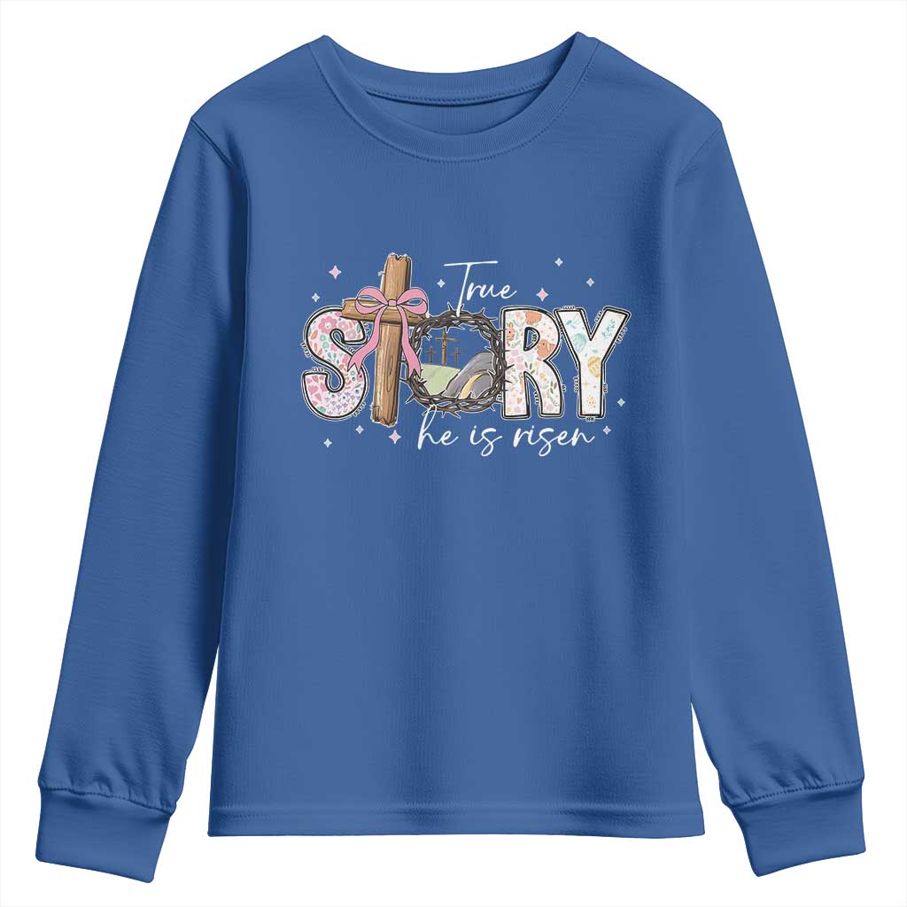 True Story He Is Risen Youth Sweatshirt Christian Easter Day Religious Bible Verse