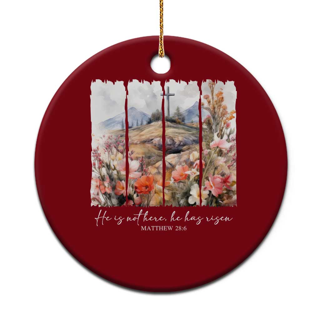 He Is Not Here He Has Risen Ceramic Ornament Christian Easter Religious Bible Verse - Wonder Print Shop