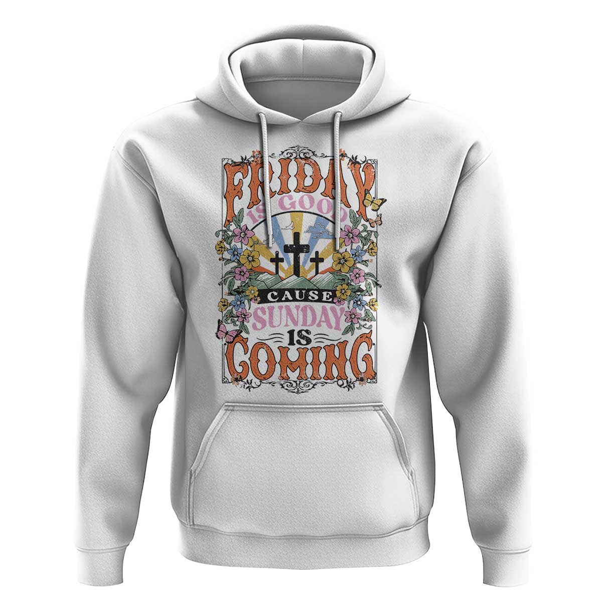 Good Friday Easter Day Hoodie Friday Is Good Cause Sunday Is Coming