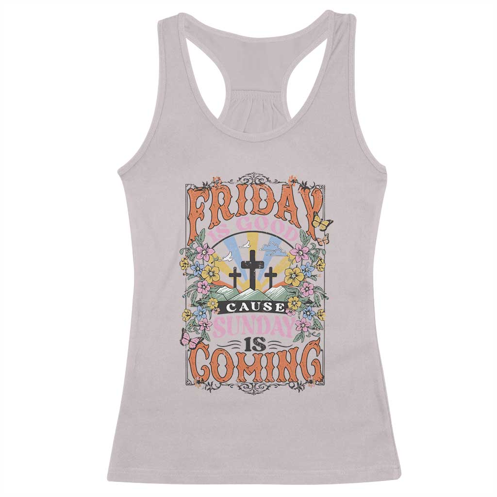 Good Friday Easter Day Racerback Tank Top Friday Is Good Cause Sunday Is Coming