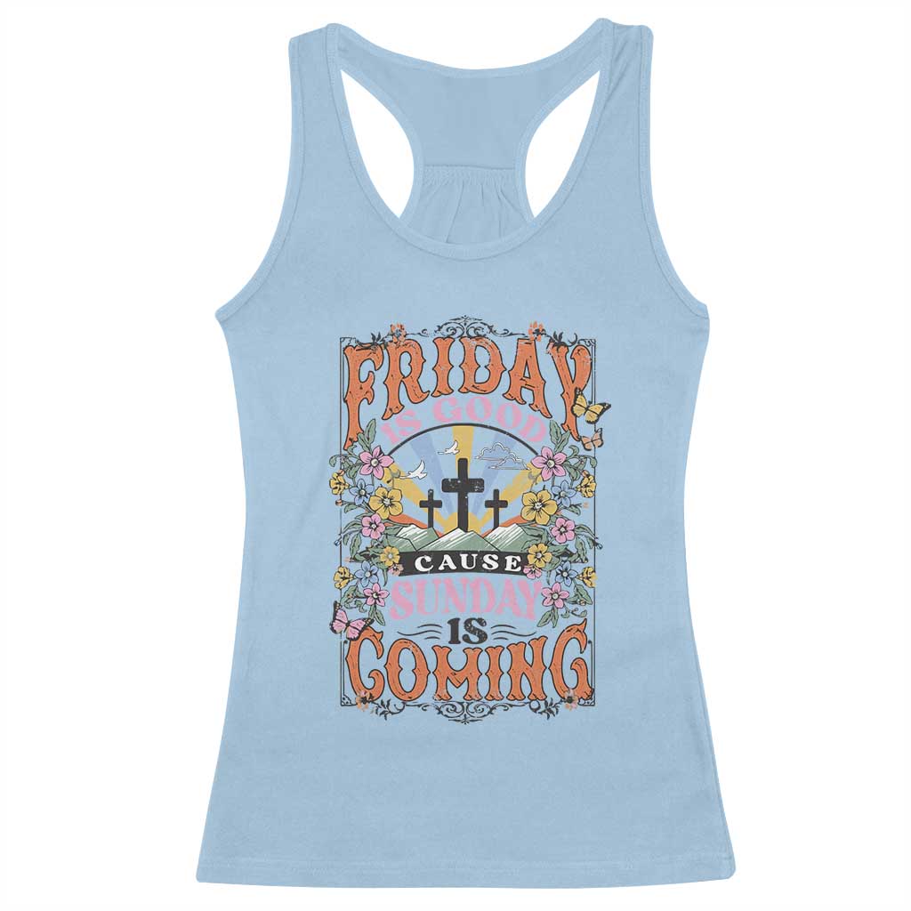 Good Friday Easter Day Racerback Tank Top Friday Is Good Cause Sunday Is Coming