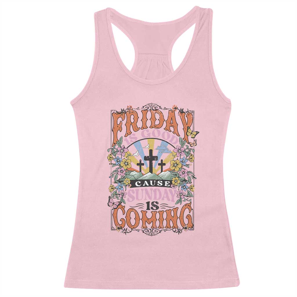 Good Friday Easter Day Racerback Tank Top Friday Is Good Cause Sunday Is Coming
