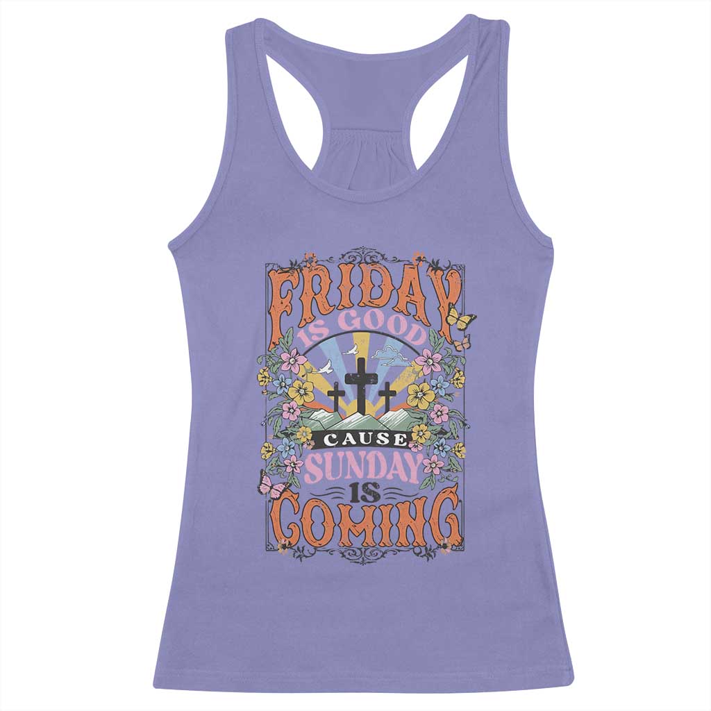 Good Friday Easter Day Racerback Tank Top Friday Is Good Cause Sunday Is Coming
