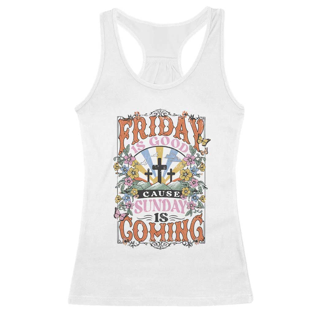 Good Friday Easter Day Racerback Tank Top Friday Is Good Cause Sunday Is Coming