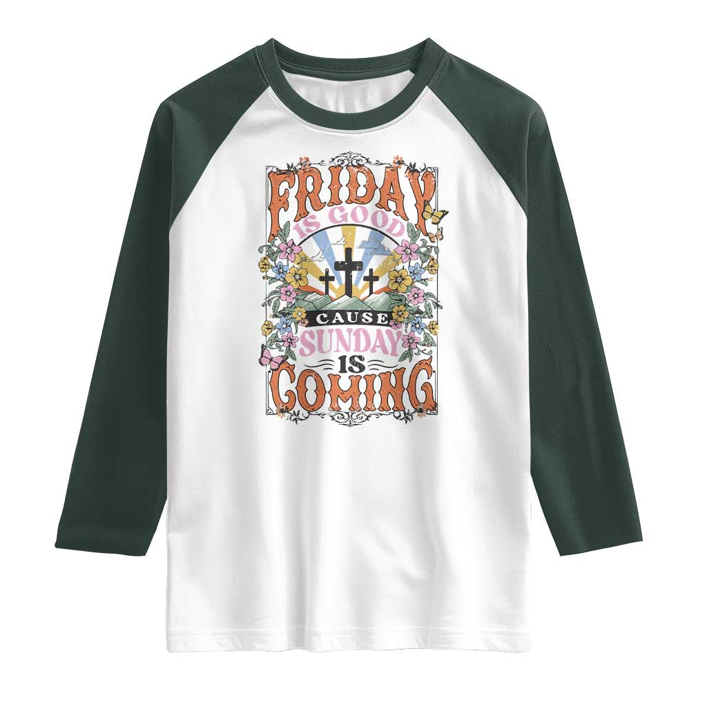 Good Friday Easter Day Raglan Shirt Friday Is Good Cause Sunday Is Coming