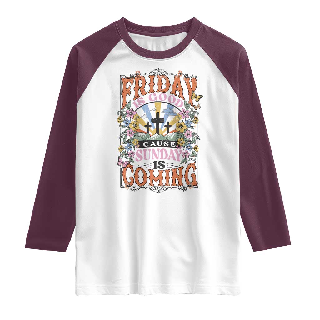 Good Friday Easter Day Raglan Shirt Friday Is Good Cause Sunday Is Coming
