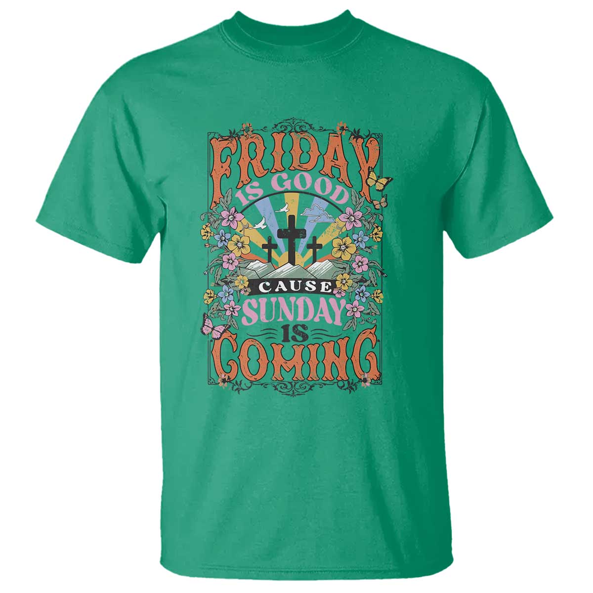 Good Friday Easter Day T Shirt Friday Is Good Cause Sunday Is Coming