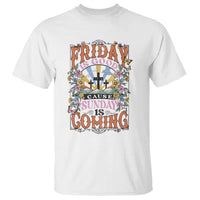 Good Friday Easter Day T Shirt Friday Is Good Cause Sunday Is Coming