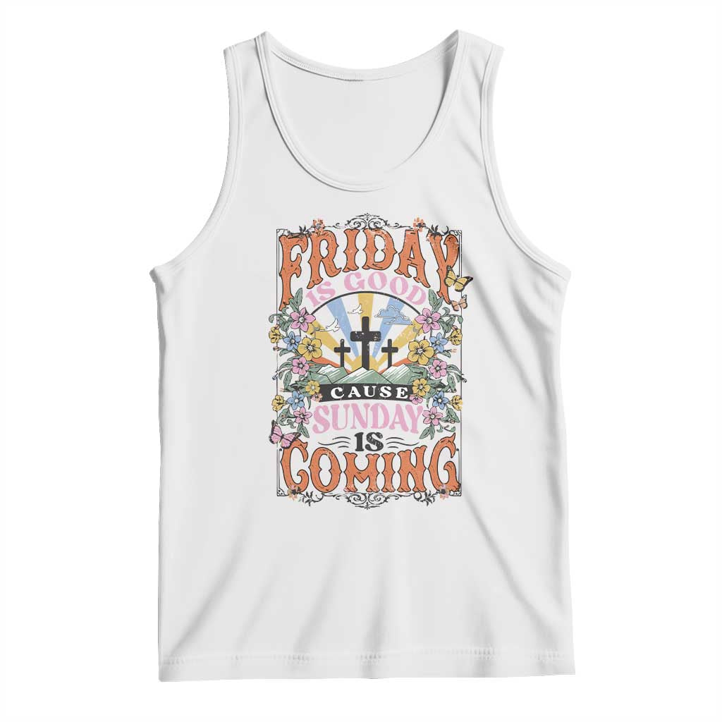 Good Friday Easter Day Tank Top Friday Is Good Cause Sunday Is Coming