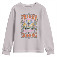 Good Friday Easter Day Youth Sweatshirt Friday Is Good Cause Sunday Is Coming