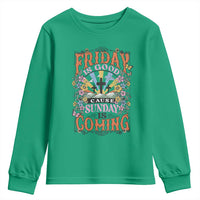 Good Friday Easter Day Youth Sweatshirt Friday Is Good Cause Sunday Is Coming
