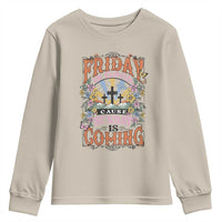 Good Friday Easter Day Youth Sweatshirt Friday Is Good Cause Sunday Is Coming
