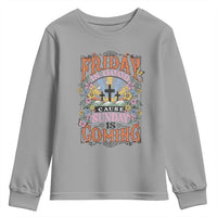 Good Friday Easter Day Youth Sweatshirt Friday Is Good Cause Sunday Is Coming