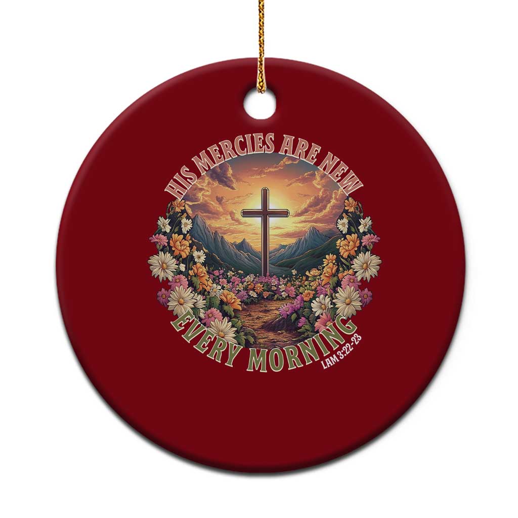 His Mercies Are New Every Morning Ceramic Ornament Good Friday Religious Christian Bible Verse - Wonder Print Shop