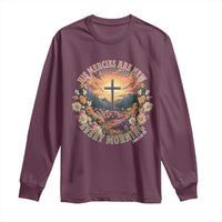 His Mercies Are New Every Morning Long Sleeve Shirt Good Friday Religious Christian Bible Verse