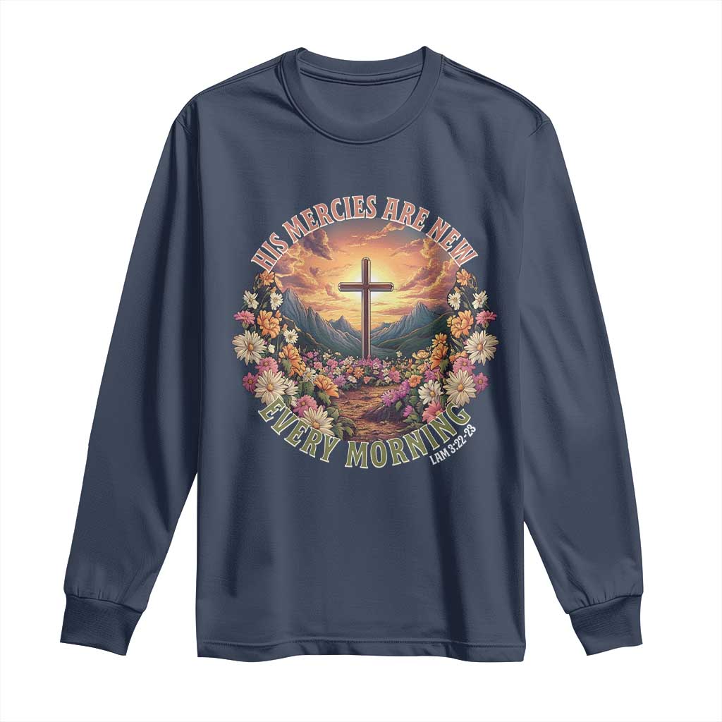 His Mercies Are New Every Morning Long Sleeve Shirt Good Friday Religious Christian Bible Verse