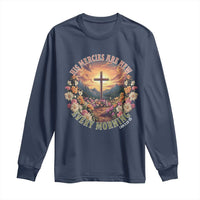 His Mercies Are New Every Morning Long Sleeve Shirt Good Friday Religious Christian Bible Verse