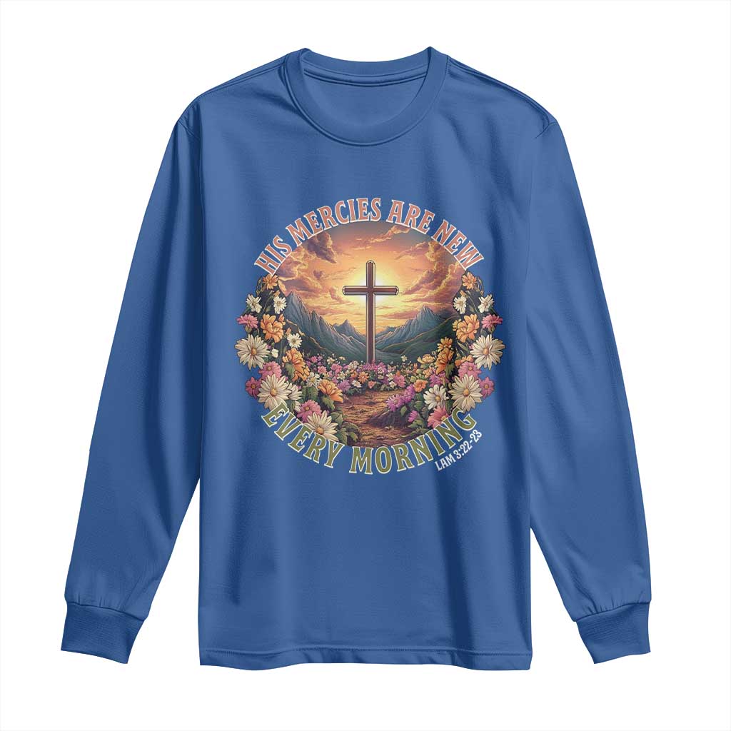His Mercies Are New Every Morning Long Sleeve Shirt Good Friday Religious Christian Bible Verse