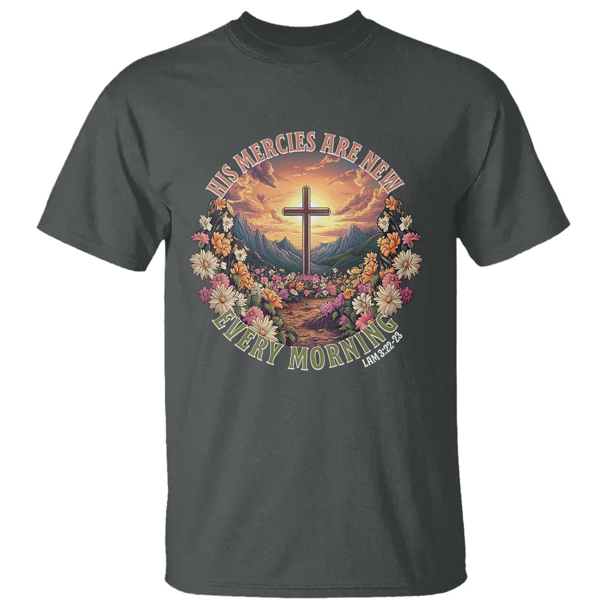 His Mercies Are New Every Morning T Shirt Good Friday Religious Christian Bible Verse